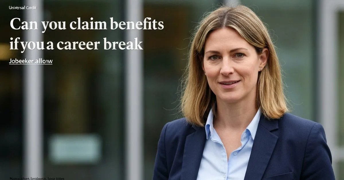 Can you claim benefits if you take a career break