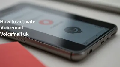 How to activate voicemail on vodafone uk - The Complete Guide