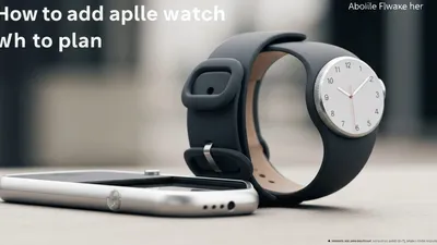 How to add apple watch to o2 plan
